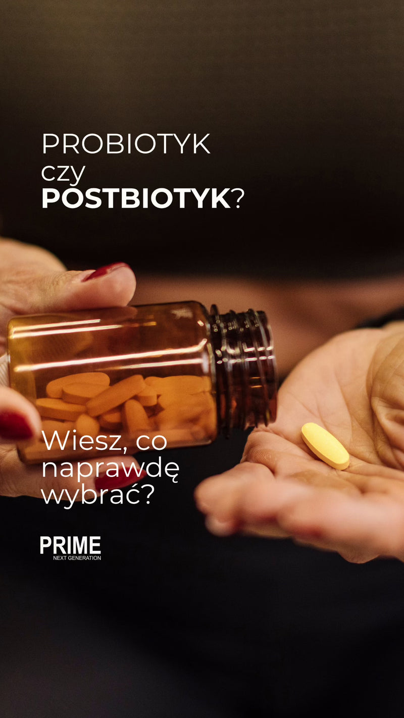 PROBIOTYK czy POSTBIOTYK?